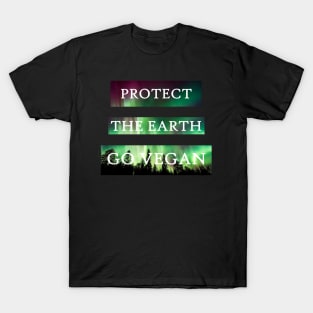 Protect the Earth - Go Vegan! T-Shirt